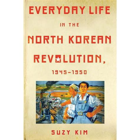 Read Online Everyday Life In The North Korean Revolution 1945 1950 