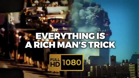 Everything's A Rich Man's Trick