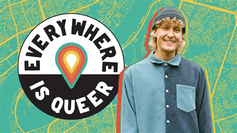 Everywhere Is Queer