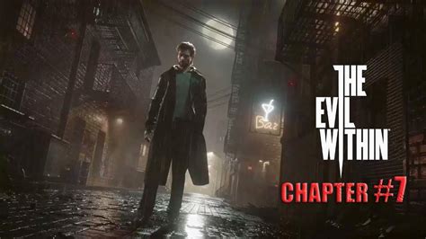 Evil Within Chapter 7 Walkthrough
