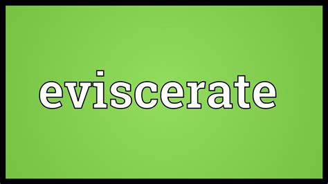 Eviscerate Meaning