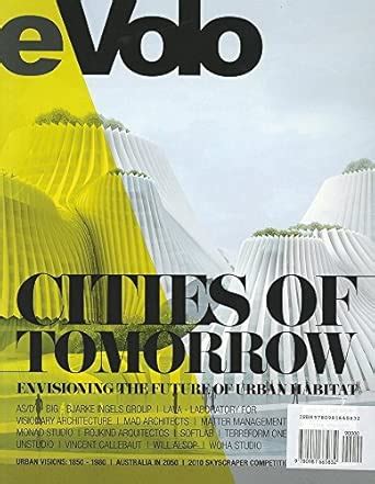 Evolo 03 Fall Winter 2010 Cities Of Tomorrow