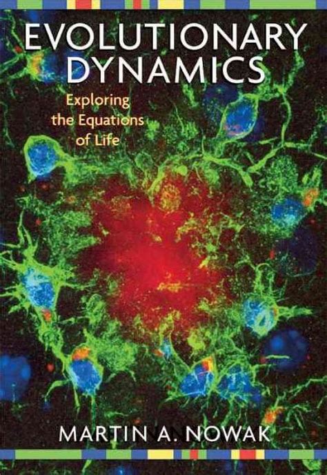 Evolutionary Dynamics Exploring The Equations Of Life Ma Nowak