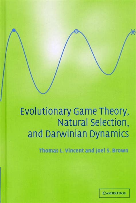 Evolutionary Game Theory Natural Selection And Darwinian Dynamics
