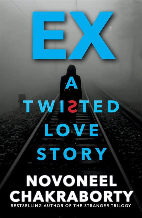 Read Ex A Twisted Love Story Novoneel Chakraborty 