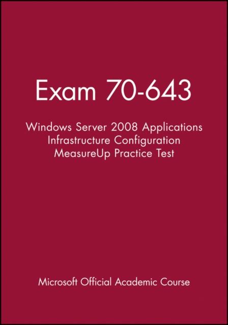 Exam 70 643 Windows Server 2008 Applications Infrastructure Configuration
