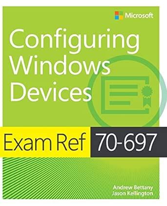 Exam 70 697 Configuring Windows Devices