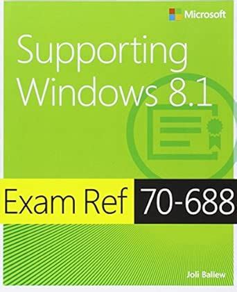 Exam Ref 70 688 Supporting Windows 81