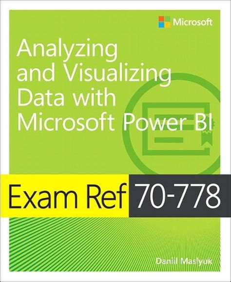 exam ref 70 778 analyzing and visualizing data by using microsoft power bi