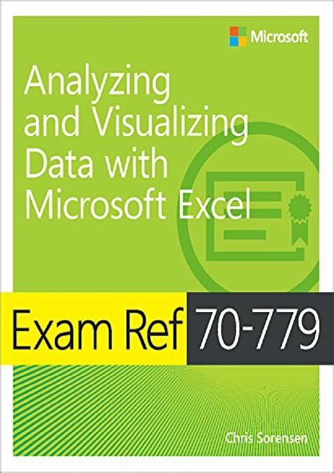 Exam Ref 70 779 Analyzing And Visualizing Data By Using Microsoft Excel