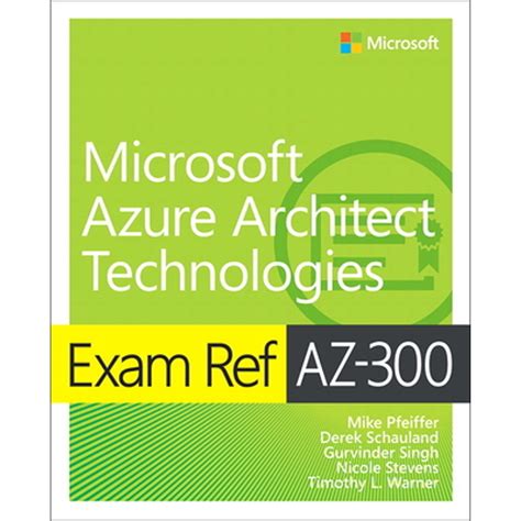 Exam Ref Az 300 Microsoft Azure Architect Technolo