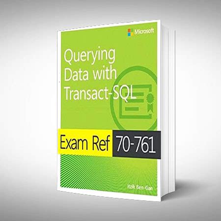 Full Download Exam Ref 70 761 Querying Data With Transact Sql 