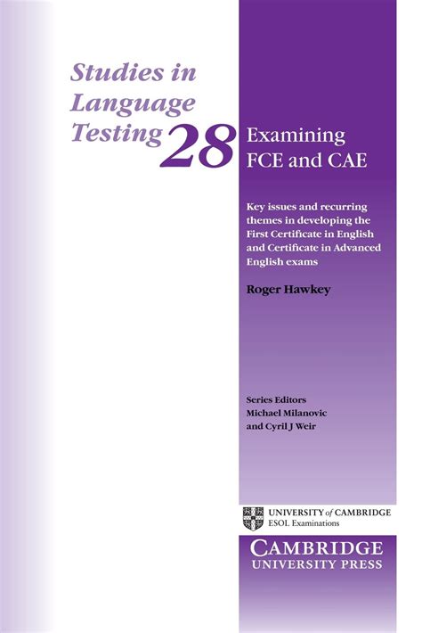Examining Fce And Cae Key Issues And Recurring Themes In Developing The First Certificate In English And Certificate In Advanced English Exams Studies In Language Testing V 28