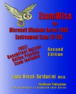 Read Examwise For Mcp Msce Exam 70 290 Windows Server 2003 Certification Managing And Maintaining A Microsoft Windows Server 2003 Environment 