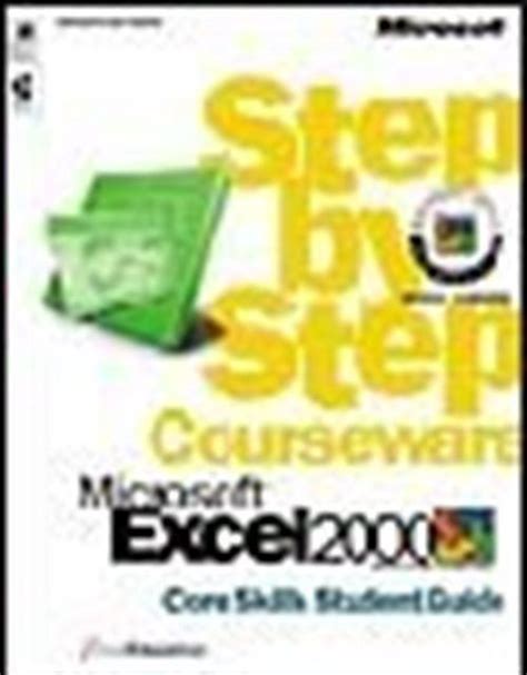 Excel 2000 Step By Step Student Guide: Core Skills ( Step By Step Courseware