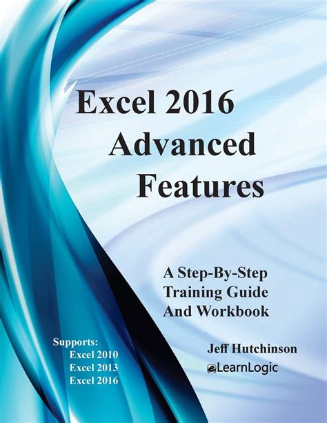 Full Download Excel 2016 Advanced Features Support Excel 2010 2013 And 2016 Volume 3 Excel 2016 Level 3 