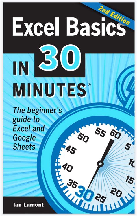 Full Download Excel Basics In 30 Minutes 2Nd Edition The Quick Guide To Microsoft Excel And Google Sheets 