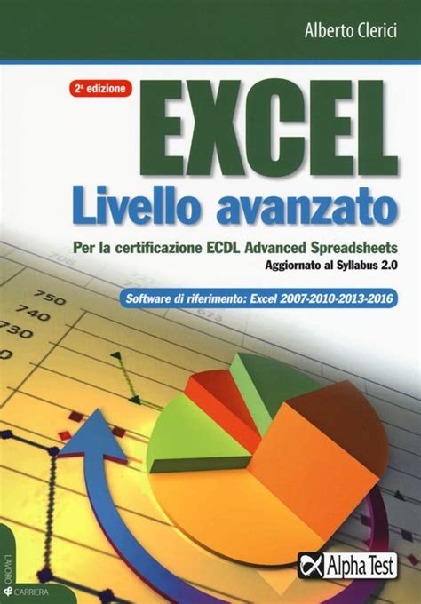 Download Excel Livello Avanzato Per La Certificazione Ecdl Advanced Spreadsheet Aggiornato Al Syllabus 2 0 
