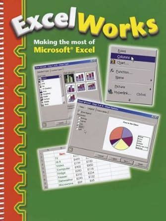 Full Download Excel Works Making The Most Of Microsoft Excel 