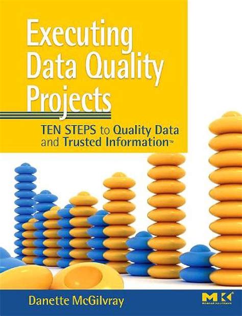 Read Online Executing Data Quality Projects Ten Steps To Quality Data And Trusted Information 