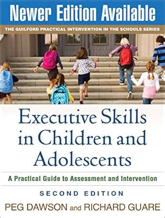 Download Executive Skills In Children And Adolescents Second Edition A Practical Guide To Assessment And Intervention The Guilford Practical Intervention In The Schools Series 