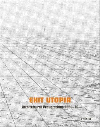Download Exit Utopia Architectural Provocations 1956 76 