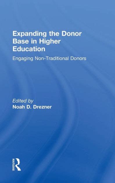 Read Expanding The Donor Base In Higher Education Engaging Nontraditional Donors 