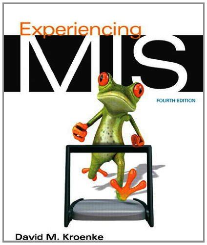 Read Experiencing Mis 4Th Edition 