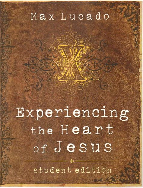 Full Download Experiencing The Heart Of Jesus Student Edition Lucado Max Paperback 