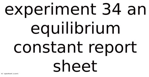 Experiment 34 Report Sheet