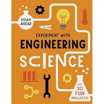 Experiment With Engineering By Nick Arnold Quarto At Cool Safe Science Experiments - Cool Safe Science Experiments