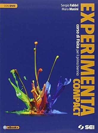 Experimenta Compact Per Le Scuole Superiori Con Dvd