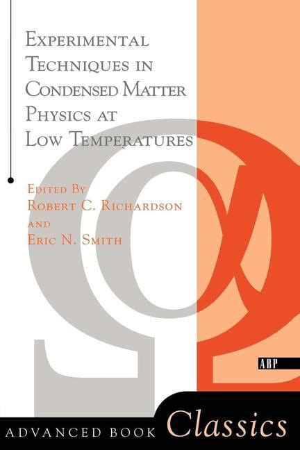 Read Online Experimental Techniques In Condensed Matter Physics At Low Temperatures Advanced Books Classics Paperback 