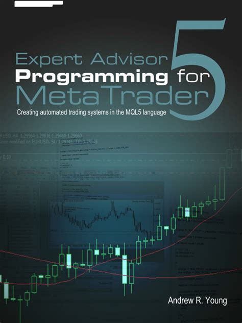 Expert Advisor Programming For Meta Trader 4: Creating Automated Trading Systems In The M Q L4 Language