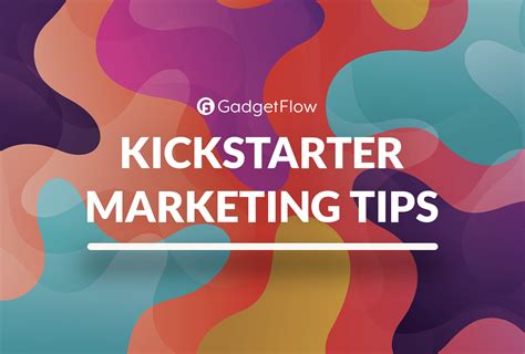 explain kickstarter marketing strategies examples using