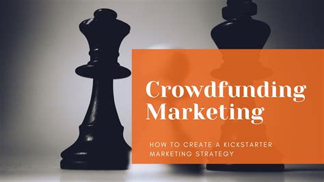 explain kickstarter marketing strategies for beginners