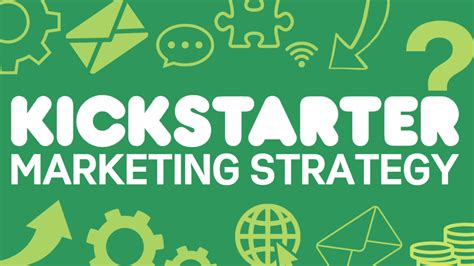 explain kickstarter marketing strategies in marketing