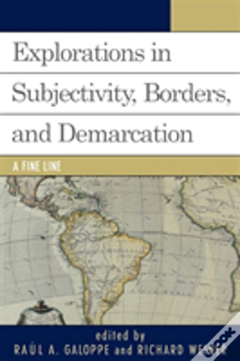 Explorations In Subjectivity Borders And Demarcation A Fine Line