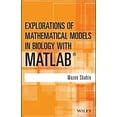 Explorations Of Mathematical Models In Biology With Matlab