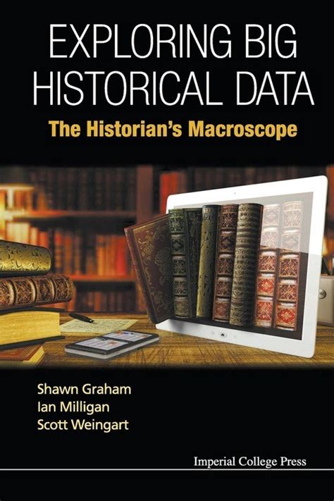 Exploring Big Historical Data The Historians Macroscope