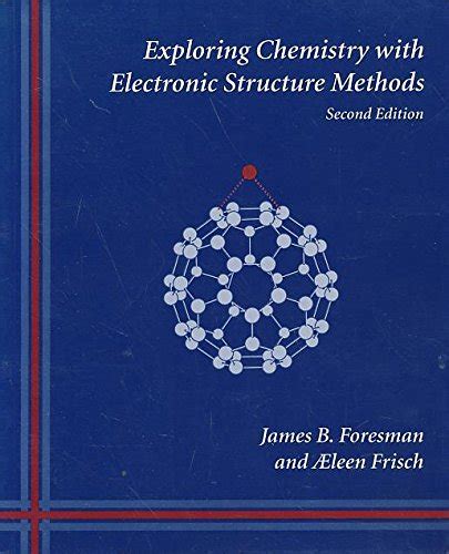 Exploring Chemistry With Electronic Structure Methods 3rd Ed