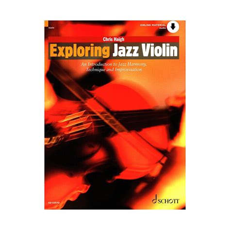 Exploring Jazz Violin An Introduction To Jazz Harmony Technique And Improvisation The Schott Pop Styles Series