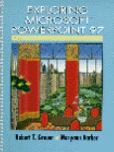 Exploring Microsoft Powerpoint 97 Exploring Microsoft Office 97