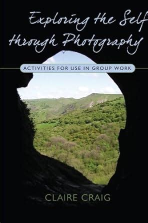 exploring the self through photography activities for use in group work