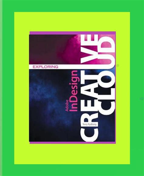 Read Exploring Adobe Indesign Creative Cloud Stay Current With Adobe Creative Cloud 