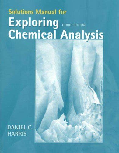 Read Online Exploring Chemical Analysis 4Th Edition Solutions Manual 