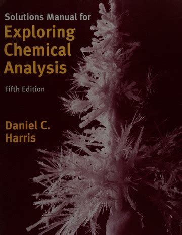 Full Download Exploring Chemical Analysis Solutions Manual 5Th Edition Pdf 