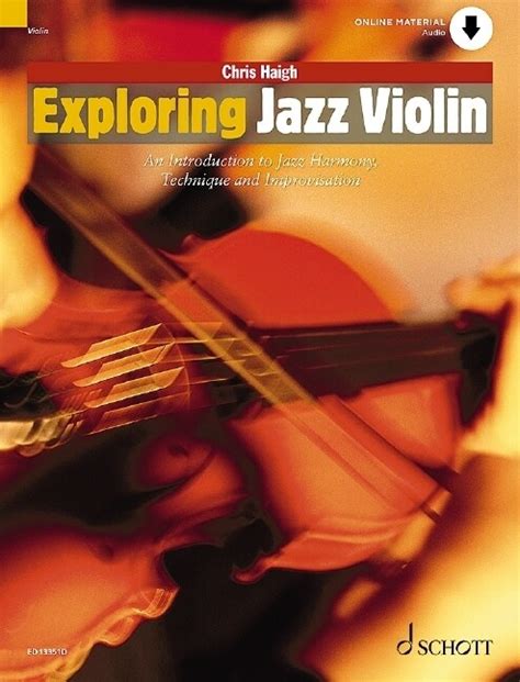 Full Download Exploring Jazz Violin An Introduction To Jazz Harmony Technique And Improvisation The Schott Pop Styles Series 