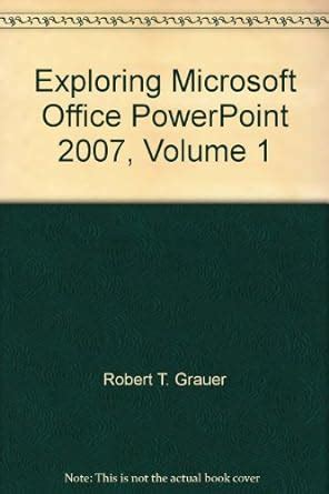 Full Download Exploring Microsoft Office Powerpoint 2007 Volume 1 V 1 