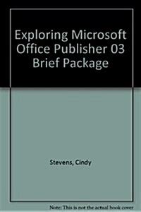 Full Download Exploring Microsoft Office Publisher 2003 Brief Exploring Office 